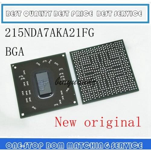 100% New original 215NDA7AKA21FG BGA Chipset
