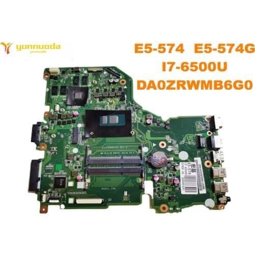 Original for ACER E5-574 E5-574G Laptop motherboard E5-574 E5-574G I7-6500U DA0ZRWMB6G0 tested good free shipping