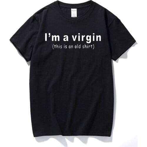 Funny I'm A Virgin This Is An Old Funny T SHIRT Unisex mens O Neck Cotton T-shirt