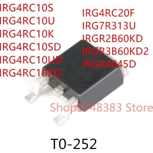 10PCS IRG4RC10S IRG4RC10U IRG4RC10K IRG4RC10SD IRG4RC10UD IRG4RC10KD IRG4RC20F IRG7R313U IRGR2B60KD IRGR3B60KD2 IRGR4045D TO-252
