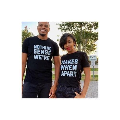 Nothing Makes Sense Funny Couple Matching Shirts Best Boyfriend Girlfriend Tees Hubby Wifey Shirts Couple Match Shirts Outfits