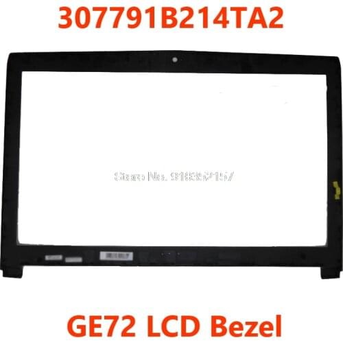 GE72 6QF LCD Bezel For MSI GE72 GE72 2QE GE72VR GE72VR 2QD MS-1794 1791 1792 1795 MS-1791 307791B214TA21 307791B235TA218
