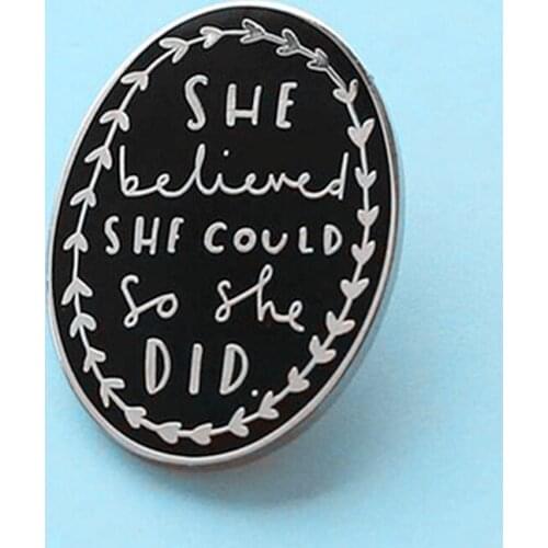 She Believed She Could So She Did Enamel Brooch Pin Backpack Hat Bag Collar Lapel Pins Badges Women Mens Fashion Jewelry Gifts
