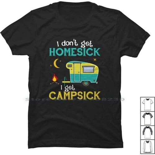 I Don't Get Homesick I Get Campsick T Shirt 100% Cotton Therapist Campfire Therapy Forest Tent Camp Rest Ping Fire Home Hike