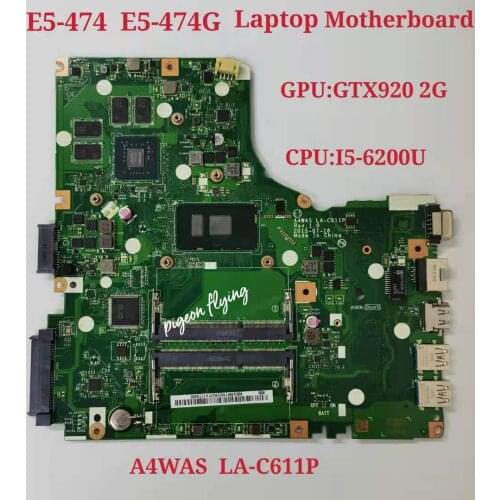 For Acer E5-474G E5-474 Laptop Motherboard CPU I5-6200 GPU 920MX 2G A4WAS LA-C611P 100% Test OK