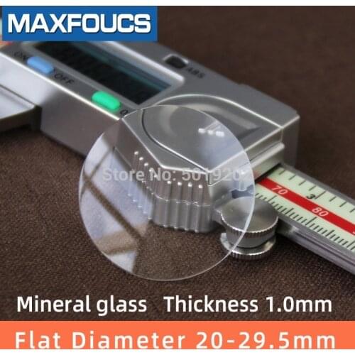 Watch glass Mineral glass Flat Thick 1.0 mm diameter 20 mm to 29.5 mm Transparent crystal Watch parts 1pieces