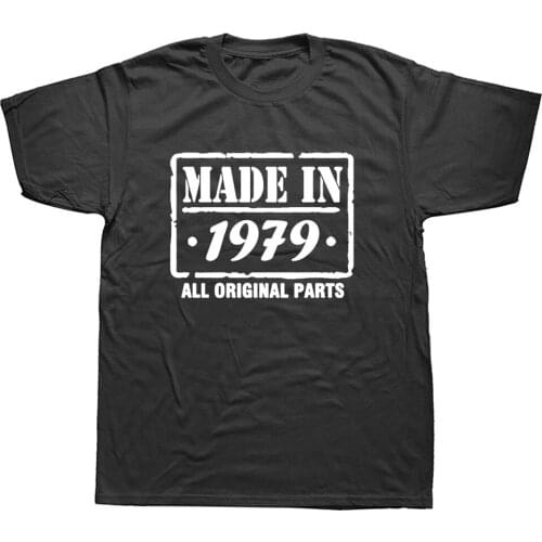 Made In 1979 42 Years Birthday Funny Unisex Graphic Fashion New Cotton Short Sleeve T Shirts O-Neck Harajuku T-shirt