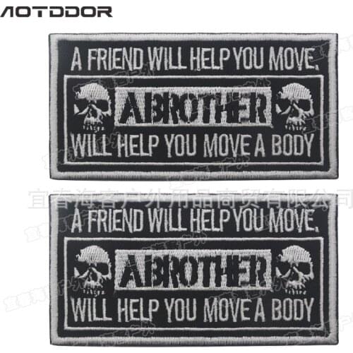 A Friend Will Help You Move Embroidery Patch Army Military Patches Tactical Emblem Applique Sticker Embroidered Badges