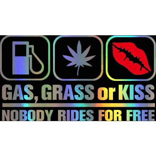 Personality Gas Grass or Kiss Nobody Rides for Free Sticker on Car Funny Vinyl Stickers Decals JDM Car Styling Apply To Car