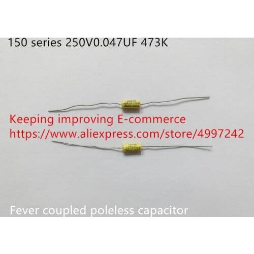 Original new 100% 150 series 250V0.047UF 473K fever coupled poleless capacitor (Inductor)