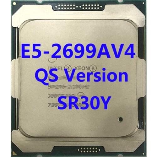 E5-2699AV4 QS Version SR30Y Intel Xeon CPU SR30Y Processor 2.40ghz 22-Core 44mb TPD 135W FCLGA2011-3 For X99 Motherboard