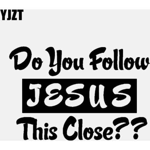 YJZT 15.5CM*10.4CM Religion Do you Follow Jesus This Close Christian Church Truck Car Sticker Vinyl Decal Black/Silver C3-1444