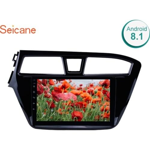 Seicane 2din Android 9.1 Car Radio Multimedia Player For 2014-2018 HYUNDAI I20 LHD 2.5D Touchscreen GPS Navigation Head Unit
