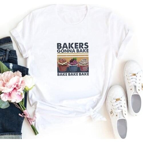 Bakers Gonna Bake T-shirt Femme Cool Vintage Funny Womans TShirt Tops Casual Fashion Cotton Woman Round Neck T Shirts for Women