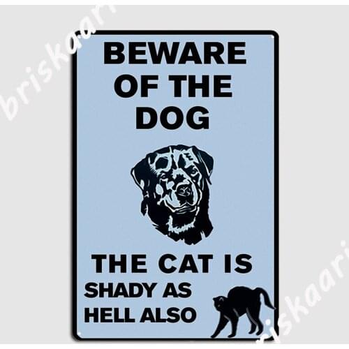 Beware Of The Dog The Cat Is Shady As Hell Also Metal Sign Bar Cave Wall Decor Cinema Living Room Custom Tin sign Poster