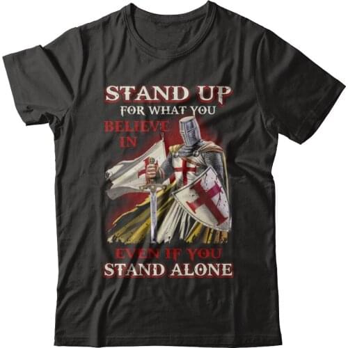 Stand Up for What You Believe In Even If You Stand Alone. Knight Templar T-Shirt. Summer Cotton O-Neck Short Sleeve Mens T Shirt