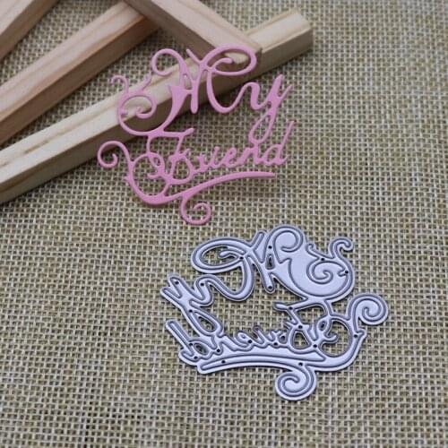 New Metal Cutting Dies My Friend Lace Phrase Scrapbooking Stencil Cut Die For DIY Card Crafts Handmade