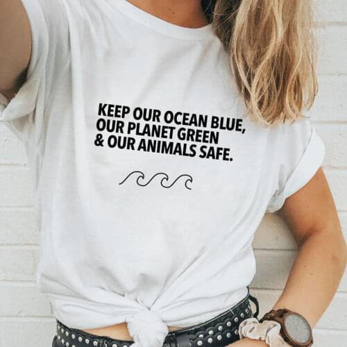 Keep Our Ocean Blue Our Planet Green Printed New Arrival Unisex Funny Casual 100%Cotton T-Shirt Save The Earth Slogan Shirt