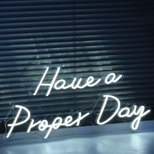 Custom Led Flex Neon Sign Visual Art Bar Pub Club Wall Hanging Flexible Lighting for Sign decoration Have a Proper Day neon