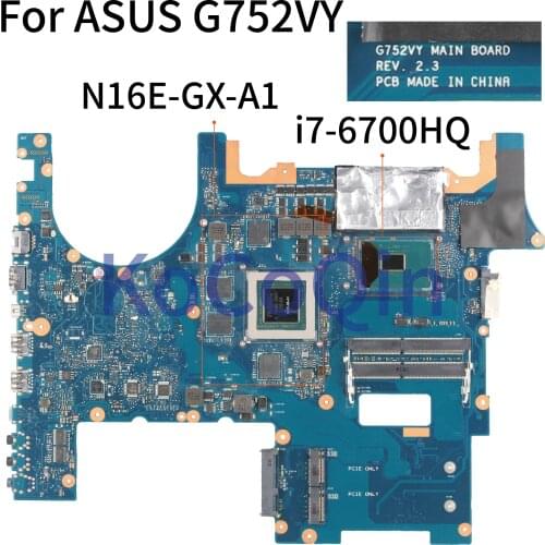 KoCoQin Laptop motherboard For ASUS G752VY CORE SR2FQ I7-6700HQ GTX970M 4GB Mainboard REV.2.3 N16E-GX-A1 Tested