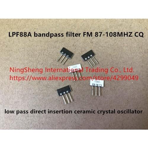 Original new 100% LPF88A bandpass filter FM 87-108MHZ CQ low pass direct insertion ceramic crystal oscillator power accessories