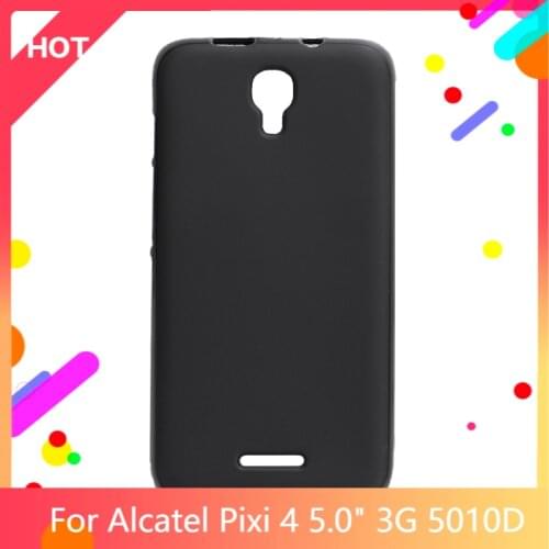 Pixi 4 5.0" 3G 5010D Case Matte Soft Silicone TPU Back Cover For Alcatel Pixi 4 5.0" 3G 5010D Phone Case Slim shockproof