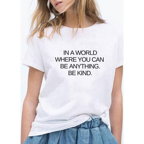 Womens Fashion IN A WORLD WHERE YOU CAN BE ANYTHING BE KIND T-shirt Versatile Funny Fashion Graphic Oversize Tshirt Ropa Mujer