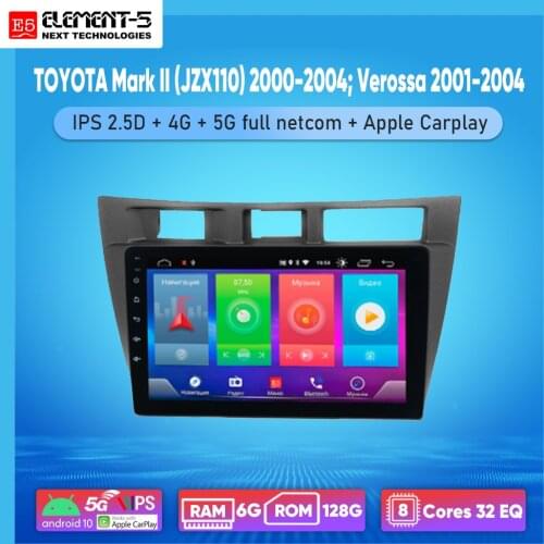 ELEMENT-5 9" 6G+128G Android 10 4G 5G WIFI RDS DSP Car Radio For TOYOTA Mark II (JZX110) 2000-2004; Verossa Navigation GPS HIFI