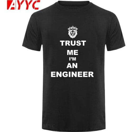 AYYC T-Shirt Tshirt Boutique T-shirt New TRUST ME I AM AN ENGINEER KEEP CALM HUMOR T Shirt Lion Head Crown Tops Letter Printing