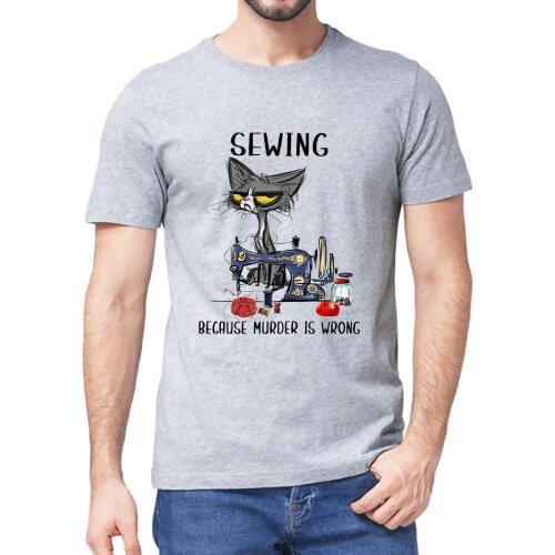 Unisex Angry Cat Sewing Because Murder Is Wrong Funny Cat 100% Cotton Summer Mens Short Sleeve T-Shirt Streetwear Women Tee