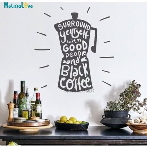 Surround yourself With Good People And Black Coffee Quote Wall Sticker Kitchen Decal Cafe Lover Wallpaper Decor Murals BA843
