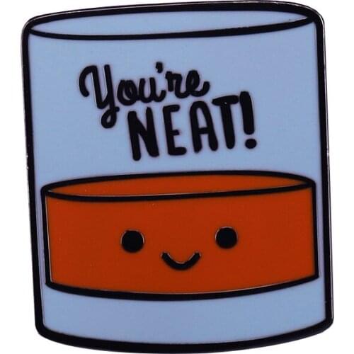 You're Neat Pun Lapel Brooch funny pin whiskey and alcohol lover gift for him her