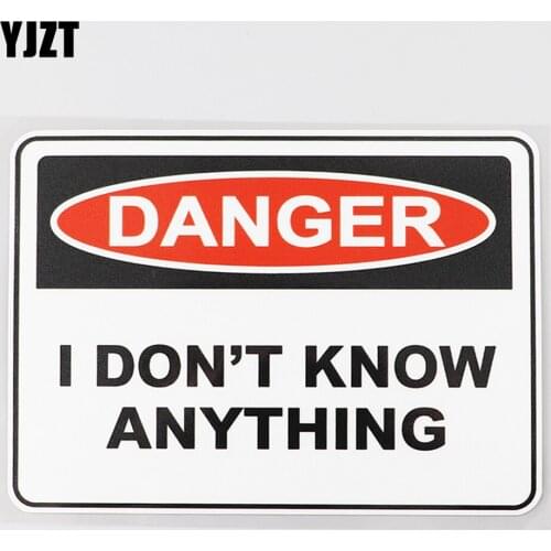 YJZT 16.1CM×11.5CM Warning I Don't Know Anything Decal PVC Car Sticker 12C-0310