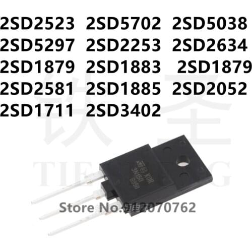 10PCS 2SD2523 2SD5702 2SD5038 2SD5297 2SD2253 2SD2634 2SD1879 2SD1883 2SD1879 2SD2581 2SD1885 2SD2052 2SD1711 2SD3402