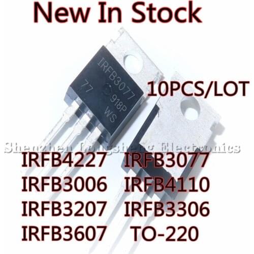 10PCS/LOT IRFB4227 IRFB3006 IRFB3207 IRFB3607 IRFB3077 IRFB4110 IRFB3306 TO-220 MOF FET In Stock In Stock