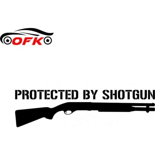 OFK PROTECTED BY SHOTGUN Gun Vinyl Decals Car Sticker 15*4CM