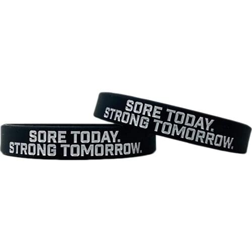 300pcs Motivational SORE TODAY STRONG TOMORROW Silicone Bracelets Rubber Wristbands Free Shipping by DHL