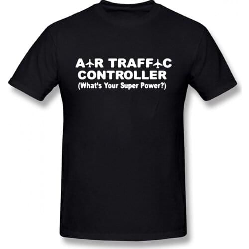 Cool Casual Style The Air Traffic Controller What Is Your Superpower T Shirt Men Casual Short Sleeve Funny T-shirt