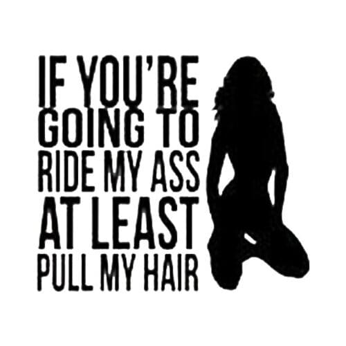 IF YOURE GOING RIDE MY ASS FUNNY CAR BUMPER STICKER FUNNY