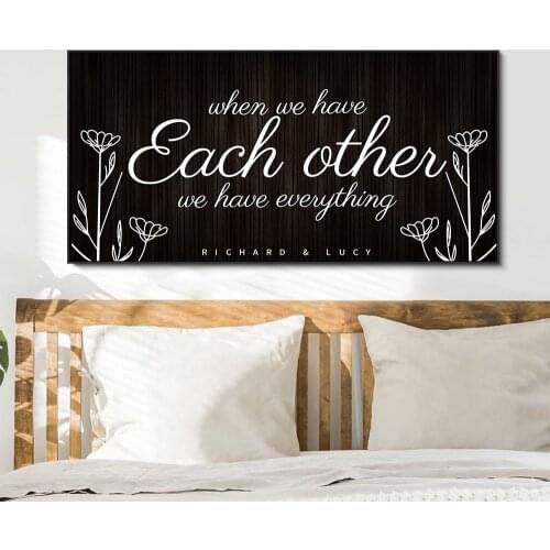 When We Have Each Other We Have Everything White Letters Oil Painting Printed On Canvas Wall Art Poster For Home Coffee Decor