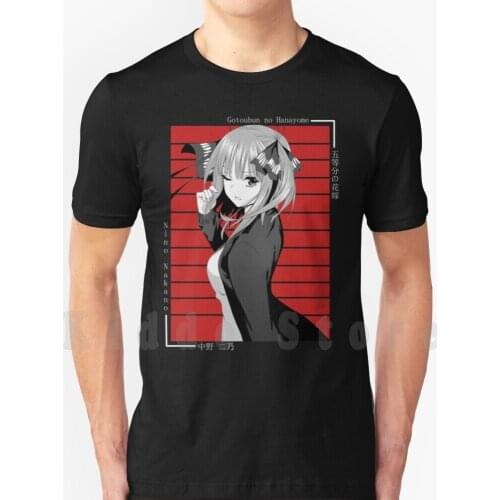 Sayonara - Nino ( Gotoubun No Hanayome ) T Shirt Diy Big Size 100% Cotton Anime Manga Waifu Kawaii Anime Girl Miku Nakano 5