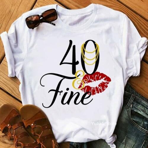 40 Fine Birthday Gift Graphic Print T-Shirt WomenS Clothing Cool Lips Tshirt Femme Harajuku Kawaii Clothes White Casual T Shirt