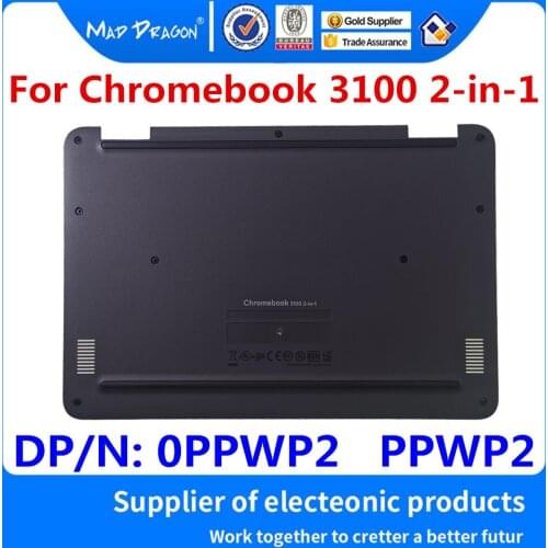 New original Bottom cover For Dell Chromebook 3100 2-in-1 Laptops Base Cover Chassis Lower Case Bottom under Cover 0PPWP2 PPWP2