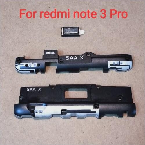 Original For Redmi Note 3 Pro Loud Speaker buzzer For Xiaomi Redmi Note 3 Receiver Antenna Cover case Replacement Spare Parts
