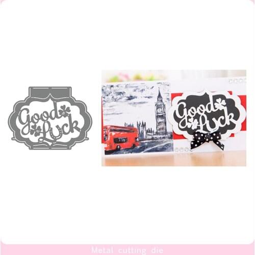 Metal Cutting Dies Good Luck card Die Scrapbooking Embossing Paper Craft Album Cards Punch Art cutter die 2019