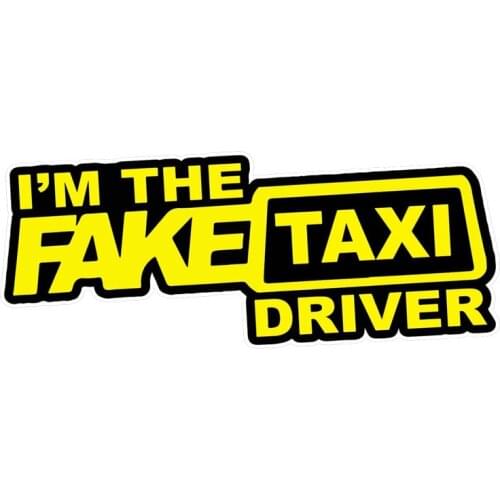 Car Sticker Auto I'M THE FAKE TAXI DRIVER Decal Interesting PVC Decorative Accessories Waterproof and Sunscreen Decals