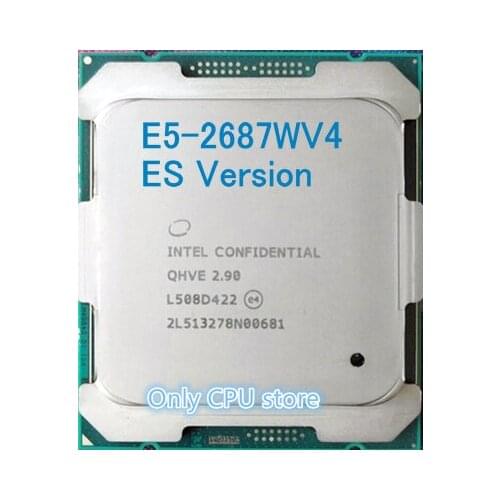 E5-2687WV4 Original Intel Xeon ES Version E5 2687WV4 QHVE 2.90GHz 12-Core 30MB SmartCache E5 2687W V4 LGA2011-3 160W