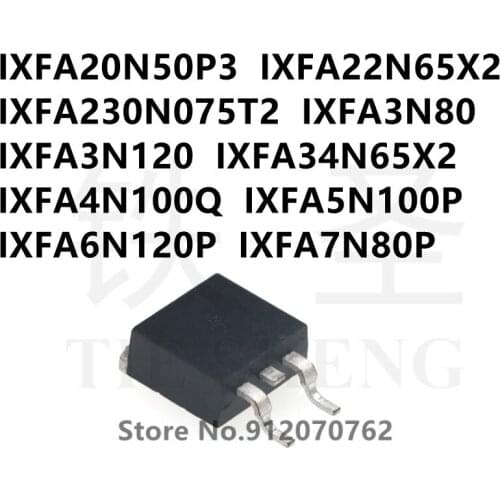 10PCS IXFA20N50P3 IXFA22N65X2 IXFA230N075T2 IXFA3N80 IXFA3N120 IXFA34N65X2 IXFA4N100Q IXFA5N100P IXFA6N120P IXFA7N80P TO-263
