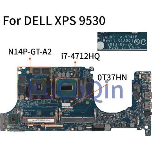 KoCoQin Laptop motherboard For DELL XPS 9530 i7-4712HQ Mainboard LA-9941P CN-0T37HN 0T37HN SR1PZ N14P-GT-A2 DDR3