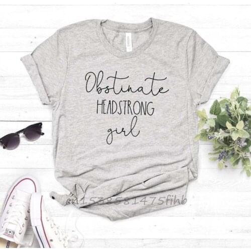 Obstinate Headstrong Girl Print Women Tshirt Organic Cotton T Shirt For Lady Girl Woman T-Shirts Graphic Top Tee Customize